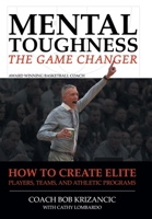 Mental Toughness: The Game Changer: How to Create Elite Players, Teams, and Athletic Programs 1636922538 Book Cover