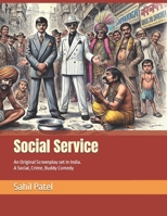 Social Service - An Original Screenplay: A Social, Crime, Buddy Comedy (Social Seva and Service) B0DV54F58S Book Cover
