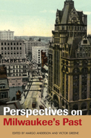 Perspectives on Milwaukee's Past 0252076176 Book Cover
