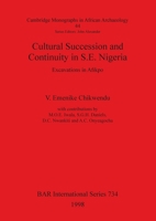 Cultural Succession and Continuity in S.E. Nigeria: Excavations in Afikpo 0860549216 Book Cover
