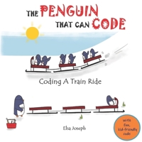 The Penguin That Can Code: Coding A Train Ride B08Y4HBCZY Book Cover