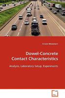 Dowel-Concrete Contact Characteristics: Analysis, Laboratory Setup, Experiments 3639128664 Book Cover