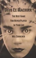 Deus Ex Machina - The Best Game You Never Played in Your Life 1783336935 Book Cover