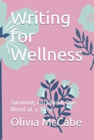 Writing for Wellness: Surviving Lockdown One Word at a Time B08924DFF1 Book Cover