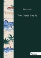 Trois Gorée Une île (French Edition) 2342380615 Book Cover