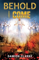 Behold I Come (All About Jesus) 1688702563 Book Cover