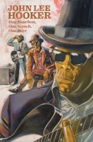 One Bourbon, One Scotch, One Beer: Three Tales of John Lee Hooker 1940878616 Book Cover
