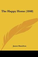 The Happy Home 1120032601 Book Cover