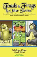 Toads and Frogs and Other Stories 1539724573 Book Cover