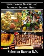 Understanding Diabetes and Preparing Diabetic Meals 1484955579 Book Cover