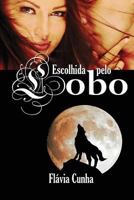 Escolhida Pelo Lobo: Lobos de Springville - 1 1521056633 Book Cover