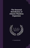 The Seasonal Distribution of Atlantic Plankton Organisms 1019185597 Book Cover