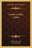 Lettres a Elisa: Sa Biographie 1160179085 Book Cover