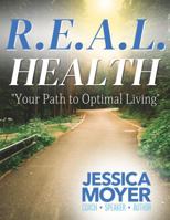 R.E.A.L. Health: Your Path to Optimal Living B0DSWM9TLX Book Cover