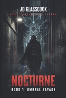 Nocturne -- Book 1 -- Umbral Savage: Post Apocalyptic Progression Fantasy B0D4JQD7S3 Book Cover