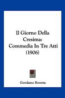 Il Giorno Della Cresima: Commedia In Tre Atti (1906) 1160880557 Book Cover