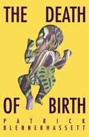 The Death of Birth (The Death of Birth Trilogy) B0FCBVYM8N Book Cover
