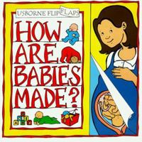 How Are Babies Made? (Flip Flaps Series) 0746025025 Book Cover