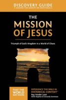 The Mission of Jesus Discovery Guide: Triumph of God’s Kingdom in a World in Chaos (14) 0310812216 Book Cover