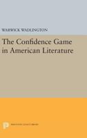 The Confidence Game in American Literature 0691617716 Book Cover