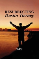 Resurrecting Dustin Tierney B0FSMG8JQB Book Cover