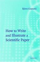 How to Write and Illustrate a Scientific Paper