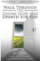 Walk Through the Doors GOD has Opened for You: A 365 day daily devotional 1483908259 Book Cover