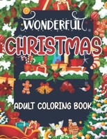 Wonderful Christmas Adult Coloring Book: Coloring Book with Fun Holida Designs,Detailed Christmas and Stress Relieving Relaxing Winter Decoration B08HGPZ3L4 Book Cover