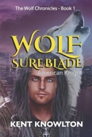 Wolf Sureblade : American Knight 1952773288 Book Cover
