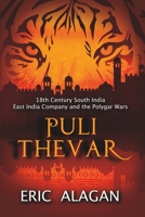 Puli Thevar: 18th century South India East India Company and the Polygar Wars 9811818703 Book Cover