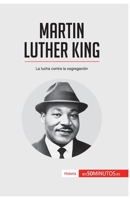 Martin Luther King: La lutte contre la ségrégation de la communauté afro-américaine 2806256534 Book Cover