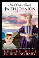 Mail Order Bride: The Bride's Foundling Baby B0BH2WTY7V Book Cover