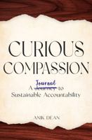 Curious Compassion: A Journal to Sustainable Accountability 1961351285 Book Cover
