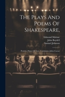 The Plays And Poems Of Shakespeare,: Pericles, Prince Of Tyre. Coriolanus. Julius Caesar 102187583X Book Cover