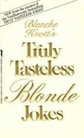 Truly Tasteless Blonde Jokes 0312929692 Book Cover
