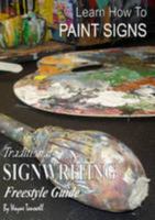 Learn How to Paint Signs Freestyle: Traditional Signwriting Freestyle Guide 0956246311 Book Cover