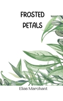 Frosted Petals 9916945268 Book Cover