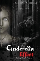 Cinderella Effect: Nothing Here is Forever 1954868154 Book Cover