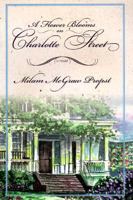 A Flower Blooms on Charlotte Street: A Novel 0865549605 Book Cover