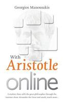 With Aristotle Online: A student chats with the great philosopher through the Internet about Alexander the Great and much, much more... 6188253713 Book Cover