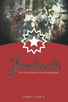 Juneteenth: The Story Behind the Celebration 1649670079 Book Cover