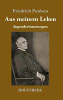 Aus Meinem Leben: Jugenderinnerungen 1483959740 Book Cover