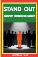 STAND OUT: Dominate Overcrowded Markets B0G25F93VC Book Cover