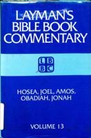 Laymans Bible Book Commentary: Hosea, Joel, Amos, Obadiah, and Johah (Layman's Bible Book Commentary, 13) 0805411836 Book Cover