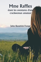 Mme Raffles étant les aventures d'une crackwoman amateur (French Edition) 935994646X Book Cover