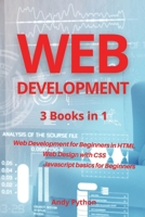 Web development: This book includes: Web development for Beginners in HTML + Web design with CSS + Javascript basics for Beginners 195578602X Book Cover