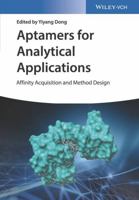 Aptamers for Analytical Applications: Affinity Acquisition and Method Design 3527342672 Book Cover