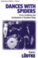 Dances With Spiders: Crisis, Celebrity and Celebration in Southern Italy (Eoh) (Eoh) (Eoh) (Epistemologies of Healing) 1845454456 Book Cover