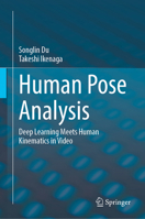 Human Pose Analysis: Deep Learning Meets Human Kinematics in Video 9819793335 Book Cover