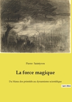 La Force Magique: Du Mana Des Primitifs Au Dynamisme Scientifique 2924859670 Book Cover